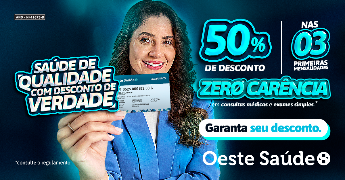 Oeste Saúde lança a campanha promocional “Saúde de qualidade com desconto de verdade” | Oeste Saúde - Planos de Saúde